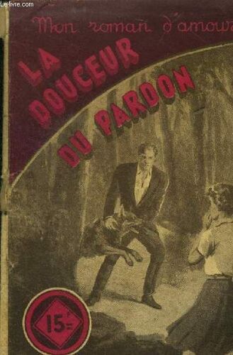 La Douceur Du Pardon, Mon Roman D Amour N°211