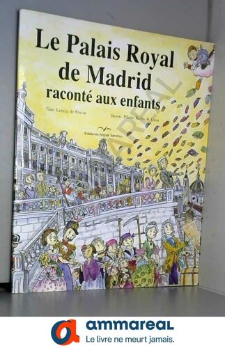 Le Palais Royal De Madrid Raconté Aux Enfants