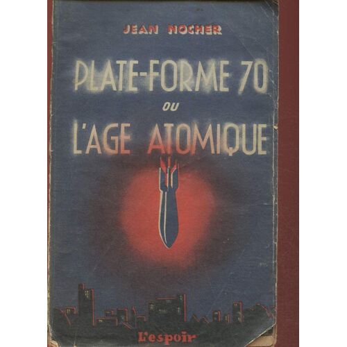 Plate-Forme 70 Ou L Age Atomique