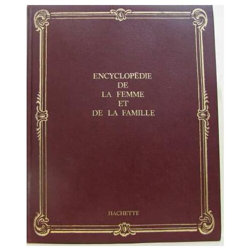 Encyclopédie De La Femme Et De La Famille Tome Iii