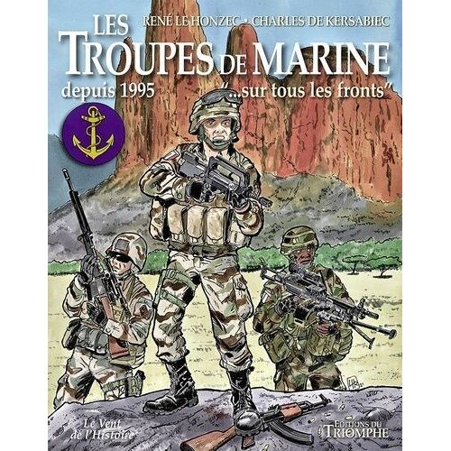 Les Troupes De Marine - Tome 4 - Sur Tous Les Fronts - Depuis 1995