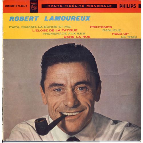 Robert Lamoureux Interprète Ses Oeuvres : Papa Maman La Bonne Et Moi, Printemps, Le Trac, Hold Up, Promenade Aux Îles, Dans La Rue, L'éloge De La Fatigue, Banlieu