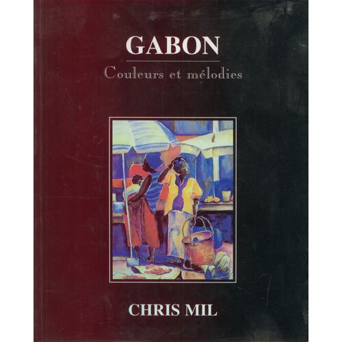 Gabon Couleurs Et Mélodies . Avec Un Envoi De Chris Mil