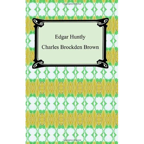 Edgar Huntly; Or, Memoirs Of A Sleep-Walker