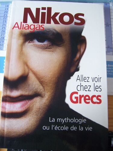 Allez Voir Chez Les Grecs - La Mythologie Ou L'école De La Vie