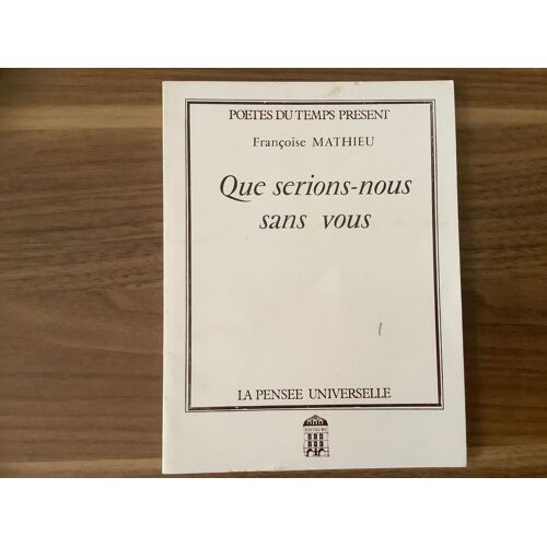 Que Serions-Nous Sans Vous
