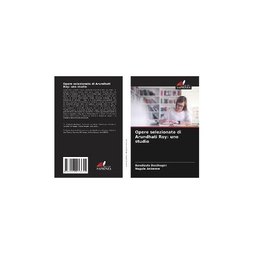 Opere Selezionate Di Arundhati Roy: Uno Studio