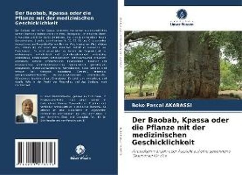 Der Baobab, Kpassa Oder Die Pflanze Mit Der Medizinischen Geschicklichkeit