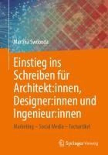 Einstieg Ins Schreiben Für Architekt:Innen, Designer:Innen Und Ingenieur:Innen