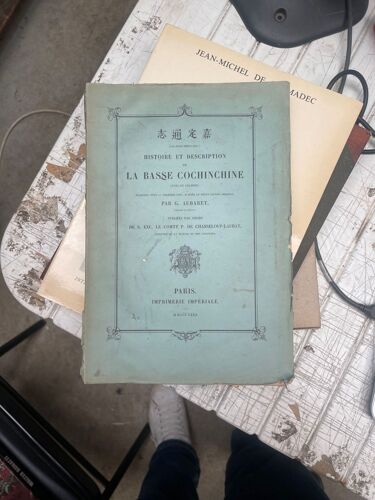 Histoire Et Description De La Basse Cochinchine - 1863 -G. Aubaret -Gia Dinh-Thung Chi - Traduction D'après Le Texte Chinois Original. Première Édition Française, Traduite Du Chinois