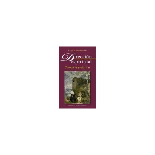 Dirección Espiritual : Teoría Y Práctica