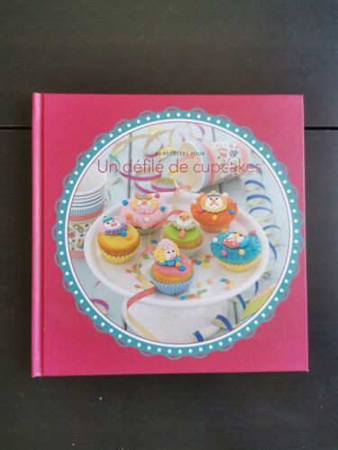 Livre De 40 Recettes Pour Un Défilé De Cupcakes
