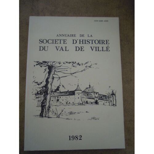Annuaire Societe D Histoire Val De Ville 1982