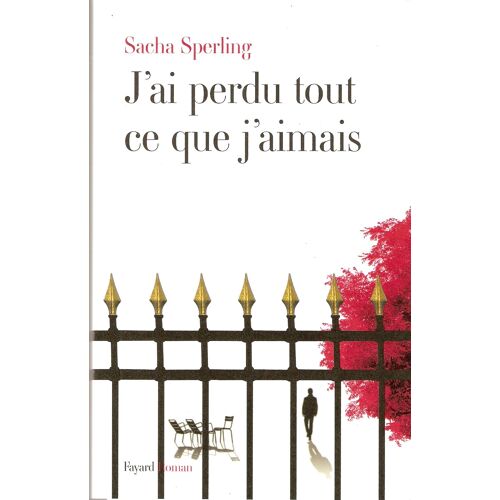 J'ai Perdu Tout Ce Que J'aimais