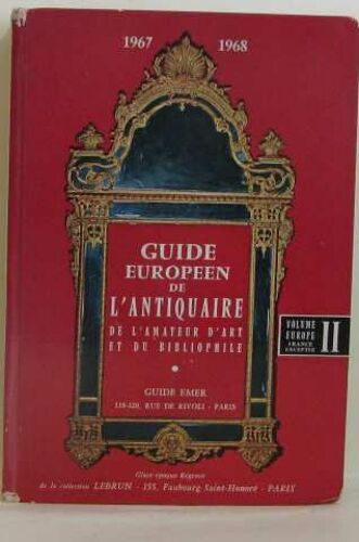 Guide Europeen De L'antiquaire De L'amateur D'art Et Du Bibliophile Volume 2