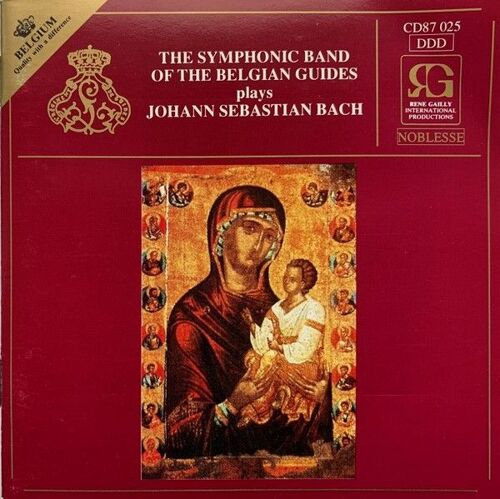 The Symphonic Band Of The Belgian Guides Plays Johann Sebastian Bach