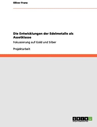 Die Entwicklungen Der Edelmetalle Als Assetklasse