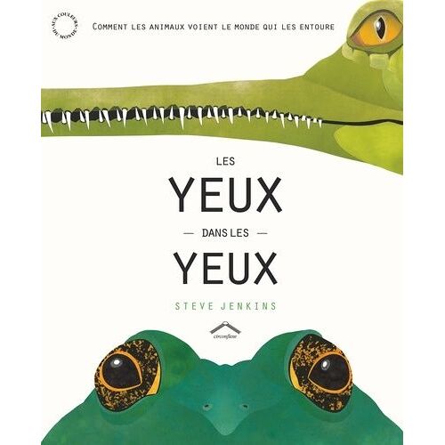 Les Yeux Dans Les Yeux - Comment Les Animaux Voient Le Monde Qui Les Entoure