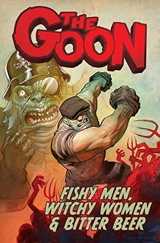 The Goon Volume 3: Fishy Men, Witchy Women & Bitter Beer