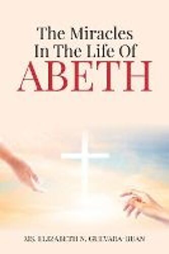 The Miracles In The Life Of Abeth