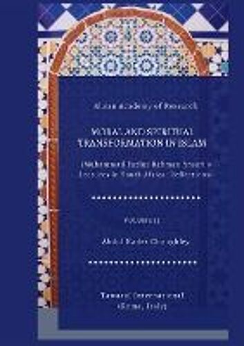 Moral And Spiritual Transformation In Islam, Muhammad Fazlur Rahman Ansari' Lectures In South Africa