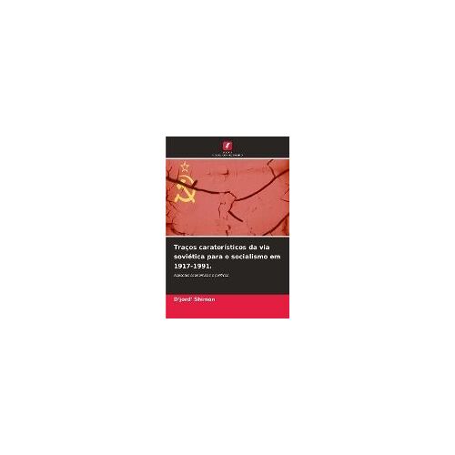 Traços Caraterísticos Da Via Soviética Para O Socialismo Em 1917-1991.