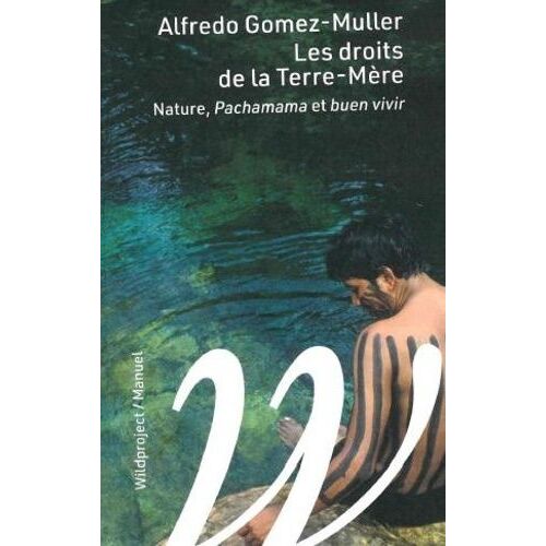 Les Droits De La Terre-Mère - Nature, Pachamama Et Buen-Vivir