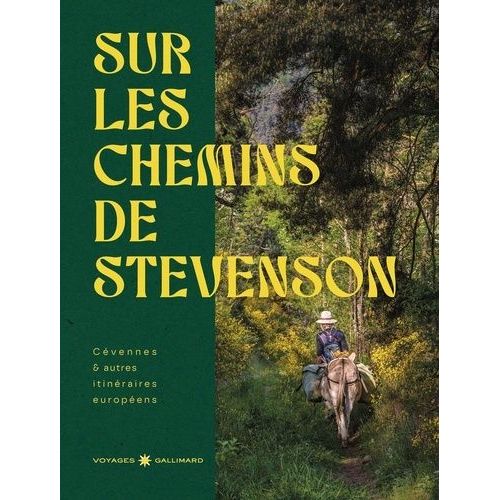 Sur Les Chemins De Stevenson - Cévennes & Autres Chemins Européens