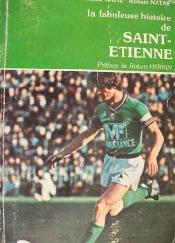 La Fabuleuse Histoire De Saint-Etienne.