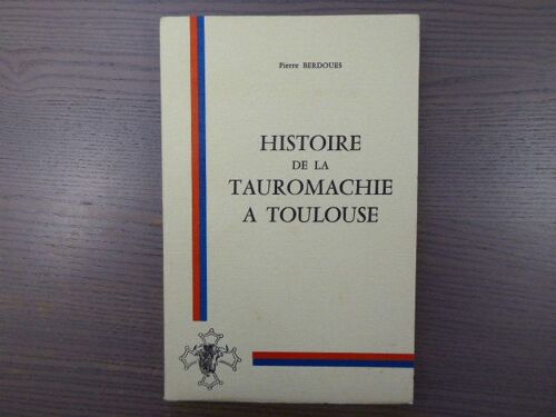 Histoire De La Tauromachie À Toulouse.