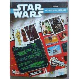 Star Wars, La Guerre Des Étoiles : Le Guide (Jeux Descartes)
