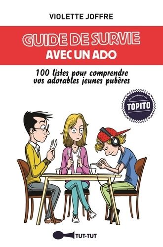 Guide De Survie Avec Un Ado - 100 Listes Pour Comprendre Vos Adorables Jeunes Pubères
