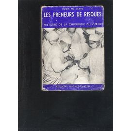 Les Preneurs De Risques - Histoire De La Chirurgie Du Coeur