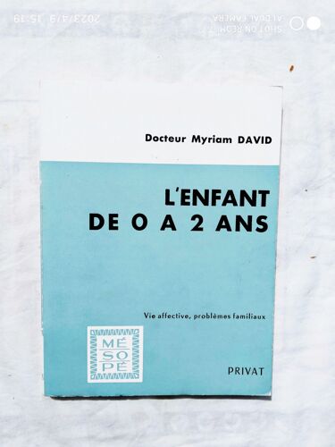 Docteur Myriam David, L'enfant De 0 À 2 Ans, Vie Affective, Problèmes Familiaux, Edouard Privat Éditeur, Collection "Mésopé", 1966