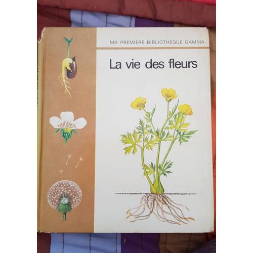 La Vie Des Fleurs Ma Première Bibliothèque Gamma 