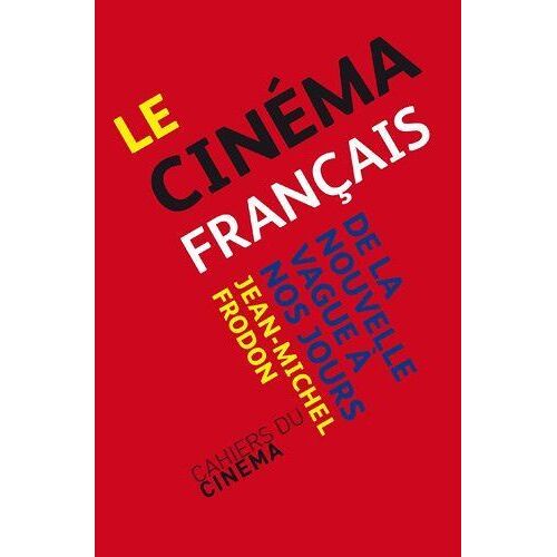 Le Cinéma Français De La Nouvelle Vague À Nos Jours