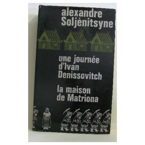 Une Journée D'ivan Denissovitch La Maison De Matriona