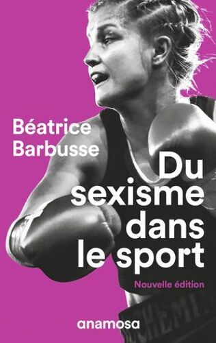 Du Sexisme Dans Le Sport - Nouvelle Edition