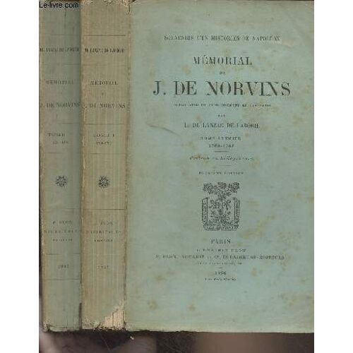 Mémorial De J. De Norvins - En 2 Tomes - 1. 1769-1793 - 2. 1793-1802 - Souvenirs D Un Historien De Napoléon