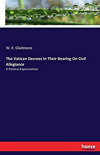 The Vatican Decrees In Their Bearing On Civil Allegiance