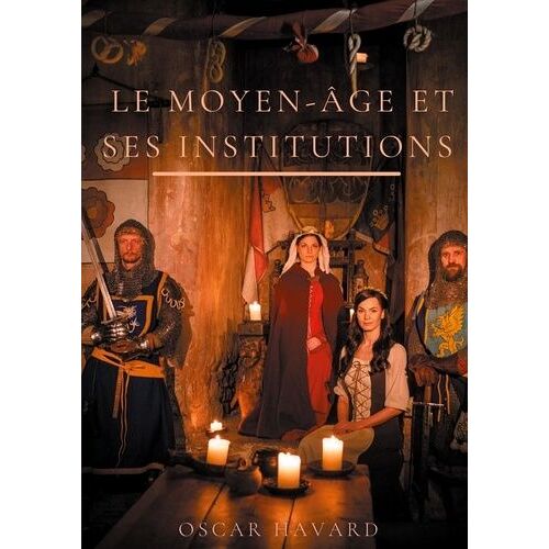 Le Moyen Age Et Ses Institutions