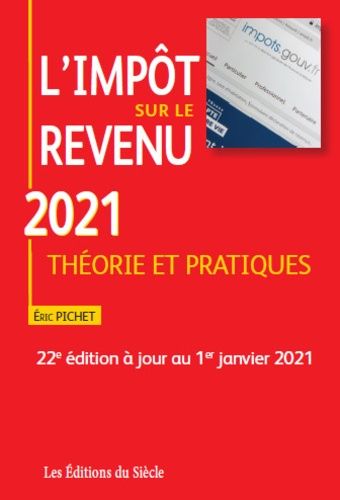 L'impôt Sur Le Revenu - Théorie Et Pratique - Edition 2021
