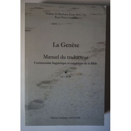 La Genèse, Manuel Du Traducteur : Commentaire Linguistique Et Exégétique De La Bible