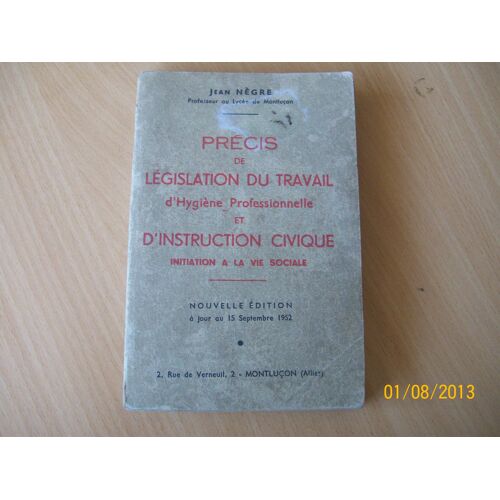 Precis De Legislation Du Travail D Hygiene Professionnelle Et D Instruction Civique Initiation A La Vie Sociale