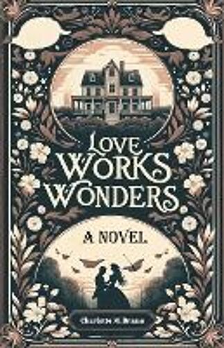 Love Works Wonders A Novel