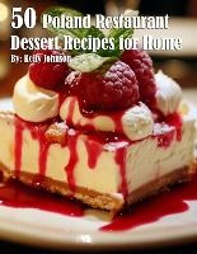 50 Poland Restaurant Dessert Recipes For Home
