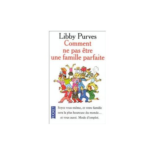 Comment Ne Pas Être Une Famille Parfaite