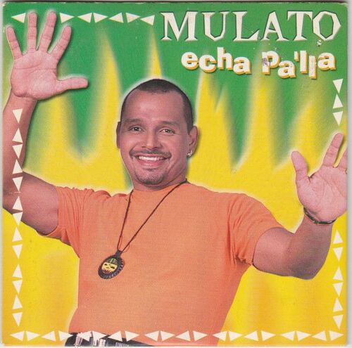 Mulato - Echa Pa'lla - Cd 3 Titres