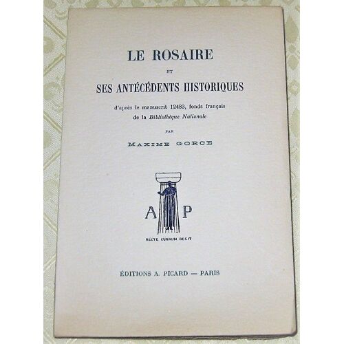 Le Rosaire Et Ses Antécédents Historiques D'après Le Manuscrit 12483, Fonds Français De La Bibliothèque Nationale