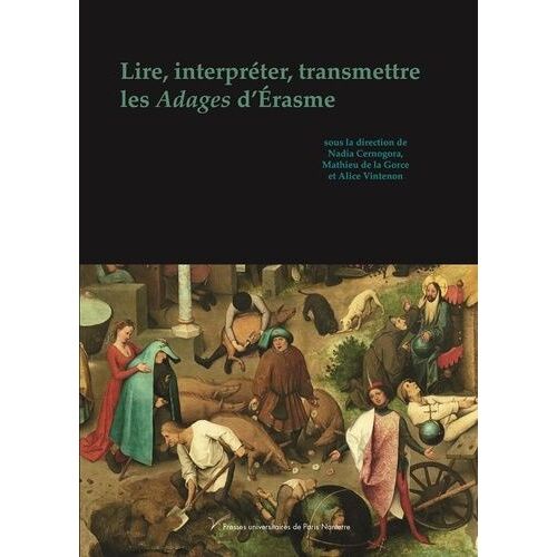 Lire, Interpréter, Transmettre Les Adages D'erasme